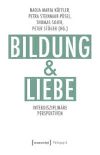 Bildung und Liebe : Interdisziplinäre Perspektiven auf ein reizvolles Verhältnis (Pädagogik) （2018. 412 S. 11 SW-Abb. 240.0 mm）
