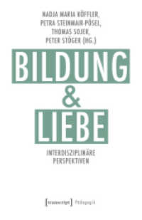 Bildung und Liebe : Interdisziplinäre Perspektiven auf ein reizvolles Verhältnis (Pädagogik) （2018. 412 S. Klebebindung, 11 SW-Abbildungen. 240 mm）