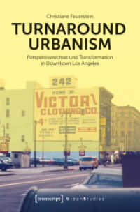Turnaround Urbanism : Perspektivwechsel und Transformation in Downtown Los Angeles (Urban Studies) （2019. 210 S. 55 schw.-w. u. 20 farb. Abb. 225.0 mm）