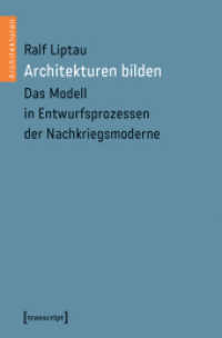 Architekturen bilden : Das Modell in Entwurfsprozessen der Nachkriegsmoderne (Architekturen 49) （2019. 236 S. 77 SW-Abb. 225.0 mm）