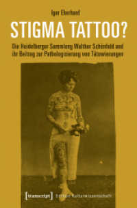 Stigma Tattoo? : Die Heidelberger Sammlung Walther Schönfeld und ihr Beitrag zur Pathologisierung von Tätowierungen (Edition Kulturwissenschaft .180) （2026. 300 S. 6 SW-Abb., 4 Farbabb. 225.0 mm）