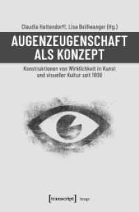 Augenzeugenschaft als Konzept : Konstruktionen von Wirklichkeit in Kunst und visueller Kultur seit 1800 (Image .146) （2019. 270 S. 50 SW-Abb. 225.0 mm）