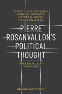 Pierre Rosanvallon's Political Thought - Interdisciplinary Approaches : Interdisciplinary Approaches (BiUP General) （2018. 248 S. 225.0 mm）