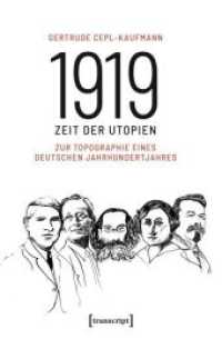 1919 - Zeit der Utopien : Zur Topographie eines deutschen Jahrhundertjahres (Histoire .151) （382 S. Hardcover, Klebebindung, 39 SW-Abbildungen, 35 Farbabbildungen.）
