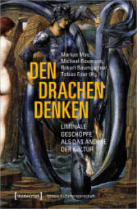 Den Drachen denken : Liminale Geschöpfe als das Andere der Kultur (Edition Kulturwissenschaft .196) （2019. 242 S. 3 schw.-w. Abb. 225.0 mm）