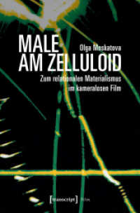 Male am Zelluloid : Zum relationalen Materialismus im kameralosen Film (Film) （2019. 400 S. 10 SW-Abb., 15 Farbabb. 225.0 mm）