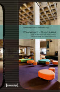 Raumkult - Kultraum : Zum Verhältnis von Architektur, Ausstattung und Gemeinschaft (Linzer Beiträge zur Kunstwissenschaft und Philosophie .10) （2019. 258 S. 66 SW-Abb. 225.0 mm）