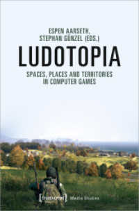 Ludotopia - Spaces, Places, and Territories in Computer Games : Spaces, Places and Territories in Computer Games (Edition Medienwissenschaft 63) （2019. 316 S. 100 schw.-w. Abb. 225.0 mm）