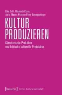 Kultur produzieren : Künstlerische Praktiken und kritische kulturelle Produktion (Edition Kulturwissenschaft .200) （2019. 266 S. Dispersionsbindung, 35 SW-Abbildungen, 70 Farbabbildungen）