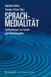 Sprachmedialität : Verflechtungen von Sprach- und Medienbegriffen (Edition Kulturwissenschaft .201) （2019. 464 S. 12 schw.-w. Abb. 225.0 mm）