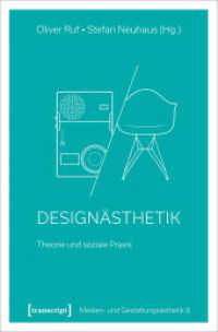 Designästhetik : Theorie und soziale Praxis (Medien- und Gestaltungsästhetik .8) （2020. 234 S. 19 SW-Abb. 225.0 mm）