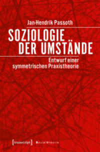 Soziologie der Umstände : Entwurf einer symmetrischen Praxistheorie (Sozialtheorie) （2026. 330 S. 225.0 mm）