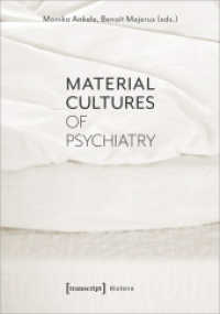 Material Cultures of Psychiatry (Histoire 155) （2020. 416 S. 60 Farbabb. 240.0 mm）