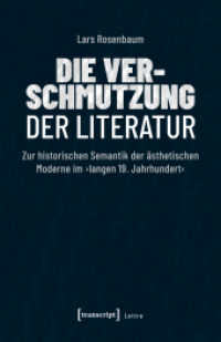 Die Verschmutzung der Literatur : Zur historischen Semantik der &auml;sthetischen Moderne im 'langen 19. Jahrhundert' (Lettre) （2019. 460 S. 2 SW-Abb. 240.0 mm）