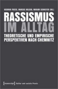 Rassismus im Alltag : Theoretische und empirische Perspektiven nach Chemnitz (Kultur und soziale Praxis) （2019. 218 S. 15 SW-Abb. 225.0 mm）
