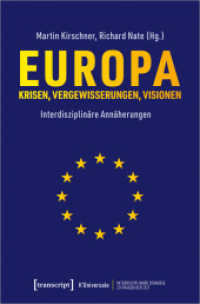Europa - Krisen, Vergewisserungen, Visionen : Eine interdisziplinäre Annäherung (K'Universale - Interdisziplinäre Diskurse zu Fragen der Zeit 8) （2019. 234 S. 225.0 mm）