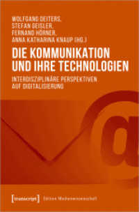 Die Kommunikation und ihre Technologien : Interdisziplinäre Perspektiven auf Digitalisierung (Edition Medienwissenschaft .66) （2020. 212 S. 13 SW-Abb. 225.0 mm）