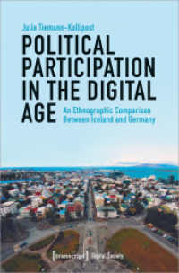 Political Participation in the Digital Age : An Ethnographic Comparison Between Iceland and Germany (Digitale Gesellschaft 25) （2020. 224 S. 11 SW-Abb., 4 Farbabb. 225.0 mm）