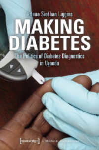 Making Diabetes : The Politics of Diabetes Diagnostics in Uganda (Medical Humanities 2) （2019. 242 S. 225.0 mm）