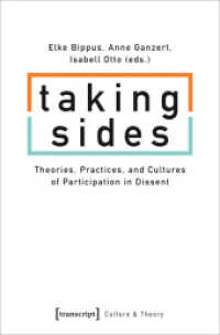 Taking Sides - Theories, Practices, and Cultures of Participation in Dissent : Theories, Practices, and Cultures of Participation in Dissent (Edition Kulturwissenschaft 211) （2021. 298 S. 18 farb. Abb. 225.0 mm）
