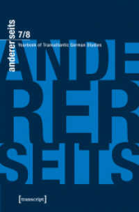 andererseits - Yearbook of Transatlantic German - 2018-19 : Vol. 7/8, 2018/19 (andererseits - Yearbook of Transatlantic German Studies 7) （2020. 414 S. 24 SW-Abb., 18 Farbabb. 225.0 mm）