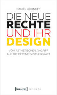 Die Neue Rechte und ihr Design : Vom ästhetischen Angriff auf die offene Gesellschaft (X-Texte zu Kultur und Gesellschaft) （2019. 142 S. 17 schw.-w. Abb. 225.0 mm）