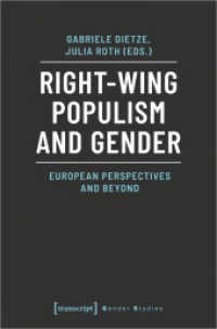 Right-Wing Populism and Gender - European Perspectives and Beyond : European Perspectives and Beyond (Gender Studies) （2020. 286 S. 28 SW-Abb. 225.0 mm）