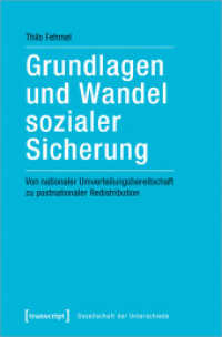 Grundlagen und Wandel sozialer Sicherung : Von nationaler Umverteilungsbereitschaft zu postnationaler Redistribution (Gesellschaft der Unterschiede 58) （2019. 144 S. 6 schw.-w. Abb. 225.0 mm）