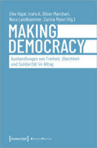 Making Democracy - Aushandlungen von Freiheit, Gleichheit und Solidarität im Alltag (Edition Politik 94) （2020. 220 S. 32 Farbabb. 225.0 mm）