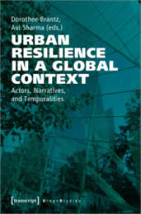 Urban Resilience in a Global Context - Actors, Narratives, and Temporalities : Actors, Narratives, and Temporalities (Urban Studies) （2020. 224 S. 225.0 mm）