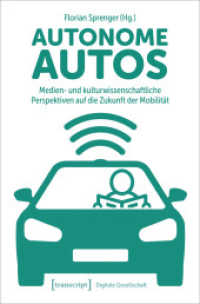 Autonome Autos : Medien- und kulturwissenschaftliche Perspektiven auf die Zukunft der Mobilität (Digitale Gesellschaft 32) （2021. 430 S. 29 SW-Abb. 225.0 mm）