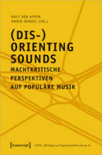 (Dis-)Orienting Sounds - Machtkritische Perspektiven auf populäre Musik (GfPM - Beiträge zur Popularmusikforschung 45) （2019. 310 S. 34 SW-Abb. 225.0 mm）
