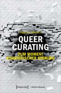 Queer Curating - Zum Moment kuratorischer Störung (Edition Museum 44) （2022. 406 S. 7 farb. Abb. 225.0 mm）