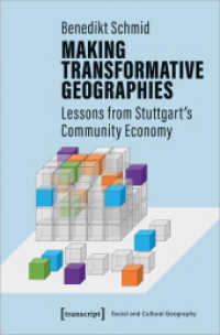 Making Transformative Geographies : Lessons from Stuttgart's Community Economy (Sozial- und Kulturgeographie 37) （2020. 340 S. 18 SW-Abb. 225.0 mm）