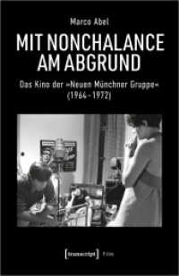 Mit Nonchalance am Abgrund : Das Kino der »Neuen Münchner Gruppe« (1964-1972) (Film 231) （2024. 386 S. 148 SW-Abb., 20 Farbabb. 240.0 mm）