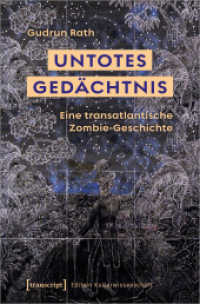 Untotes Gedächtnis : Eine transatlantische Zombie-Geschichte (Edition Kulturwissenschaft 227) （2022. 272 S. 4 SW-Abb., 1 Farbabb. 225.0 mm）