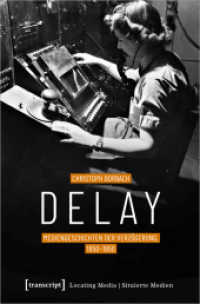 Delay - Mediengeschichten der Verz&ouml;gerung, 1850-1950 (Locating Media/Situierte Medien)