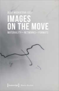 Images on the Move : Materiality - Networks - Formats (Edition Medienwissenschaft 76) （2021. 288 S. 21 SW-Abb., 16 Farbabb. 225.0 mm）