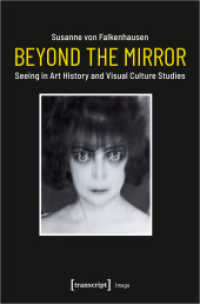 Beyond the Mirror : Seeing in Art History and Visual Culture Studies (Image 182) （2020. 250 S. 1 SW-Abb. 225.0 mm）