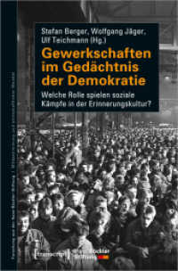 Gewerkschaften im Gedächtnis der Demokratie : Welche Rolle spielen soziale Kämpfe in der Erinnerungskultur? (Forschung aus der Hans-Böckler-Stiftung 197) （2022. 654 S. 225.0 mm）