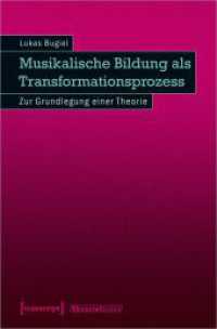 Musikalische Bildung als Transformationsprozess : Zur Grundlegung einer Theorie (Theorie Bilden)
