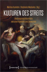 Kulturen des Streits : Deutungsmachtkonflikte zwischen Konsens und Zerwürfnis (Edition Kulturwissenschaft 245) （2022. 284 S. 4 SW-Abb., 8 Farbabb. 225.0 mm）