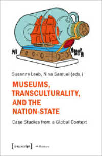 Museums, Transculturality, and the Nation-State : Case Studies from a Global Context (Edition Museum 52) （2022. 248 S. 60 farb. Abb. 225.0 mm）