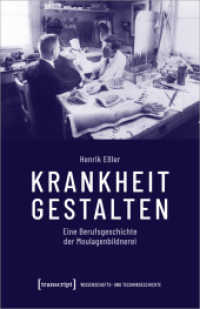 Krankheit gestalten : Eine Berufsgeschichte der Moulagenbildnerei (Wissenschafts- und Technikgeschichte 2) （2022. 358 S. 42 SW-Abb., 21 Farbabb. 240.0 mm）