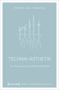 Technik-Ästhetik : Zur Theorie techno-ästhetischer Realität (Medien- und Gestaltungsästhetik 12) （2022. 418 S. Klebebindung, 22 SW-Abbildungen, 47 Farbabbildungen. 225）