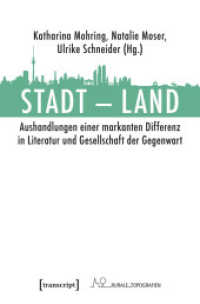 Stadt - Land : Aushandlungen einer markanten Differenz in Literatur und Gesellschaft der Gegenwart (Rurale Topografien 15) （2025. 288 S. 6 SW-Abb. 225.0 mm）