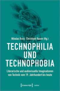 Technophilia und Technophobia : Literarische und audiovisuelle Imaginationen von Technik vom 19. Jahrhundert bis heute (Lettre) （2024. 300 S. Klebebindung, 5 SW-Abbildungen. 225 mm）