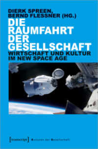 Die Raumfahrt der Gesellschaft : Wirtschaft und Kultur im New Space Age (Kulturen der Gesellschaft 50) （2021. 312 S. 12 schw.-w. Abb. 225.0 mm）