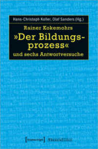 Rainer Kokemohrs »Der Bildungsprozess« und sechs Antwortversuche (Theorie Bilden 43) （2021. 238 S. 9 schw.-w. Abb. 225.0 mm）