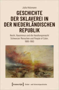 Geschichte der Sklaverei in der niederländischen Republik : Recht, Rassismus und die Handlungsmacht Schwarzer Menschen und People of Color, 1680-1863 (Global- und Kolonialgeschichte 6) （2022. 324 S. 3 Farbabb. 225.0 mm）